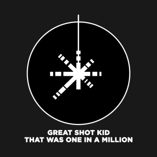 Great Shot Kid! T-Shirt