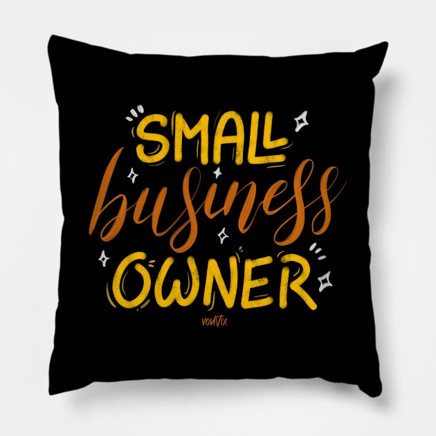 Small Business Owner Pillow by von vix