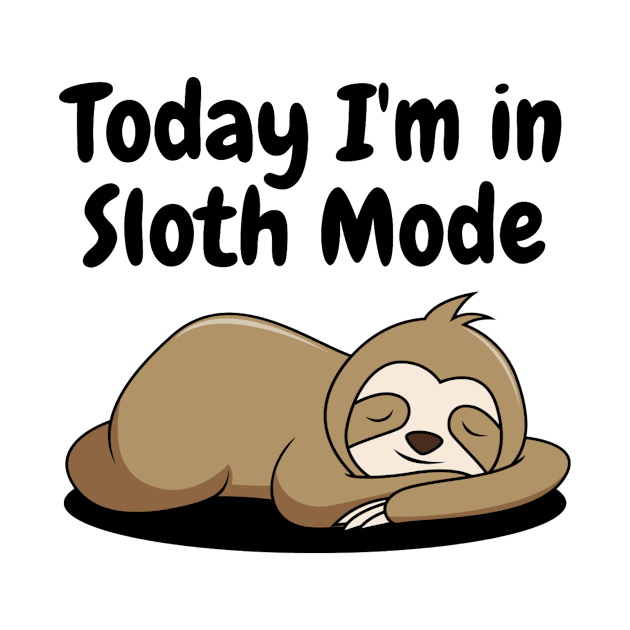 Today I'm in Sloth Mode by Simple D.