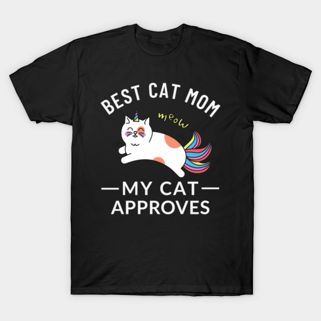 Discover Best Cat Mom, My cat approves - Cat Mom Gift - T-Shirt