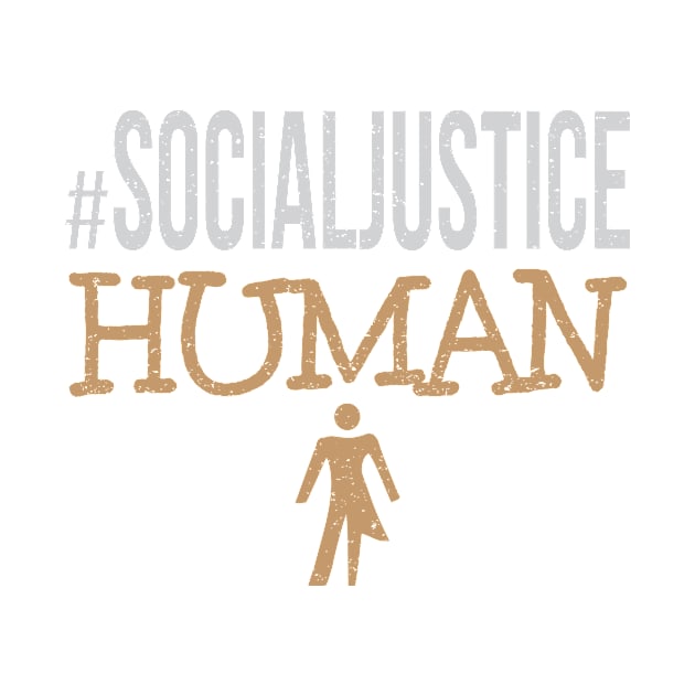 #SocialJustice Human - Hashtag for the Resistance by Ryphna