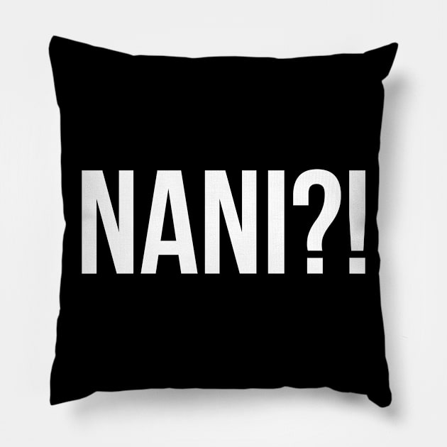 NANI?! WHAT?! Silly Anime Meme Pillow by bpcreate