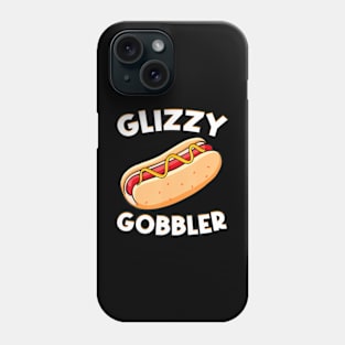 Funny Hot Dog Glizzy Gobbler Number One Glizzy Gladiator Phone Case