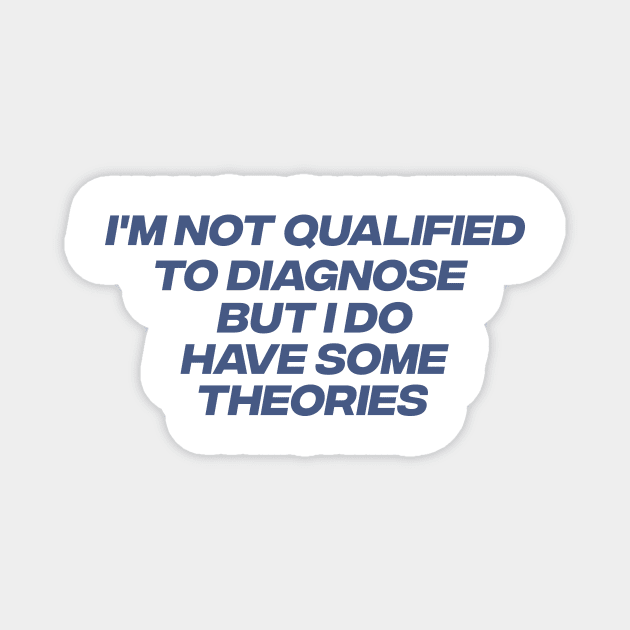 I'm Not Qualified Yo Diagnose But I Have Theories Shirt, X- Ray Tech Shirt, Radiologic Technologist T-Shirt, Radiological Technician Magnet by ILOVEY2K