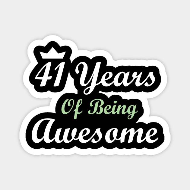 41 Years Of Being Awesome Magnet by FircKin