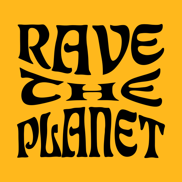 Rave the Planet (Black) by Graograman