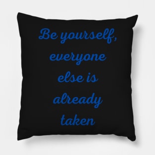 Motivational Quote, Be Yourself Pillow
