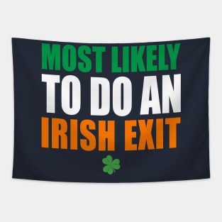 Most Likely To Do An Irish Exit Tapestry