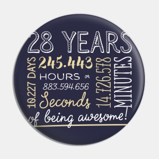 28th Birthday Gifts - 28 Years of being Awesome in Hours & Seconds Pin