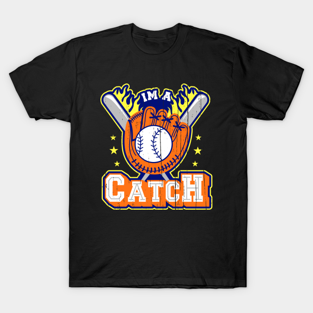 Discover I'm A Catch Baseball Fun Sport - Baseball Lover - T-Shirt