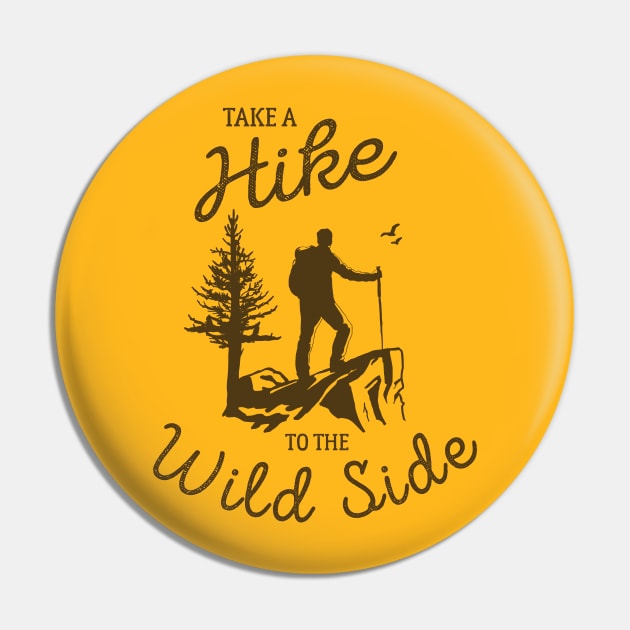 Take A Hike To The Wild Side Pin by Wintrly