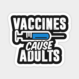 Vaccines Cause Adults Magnet