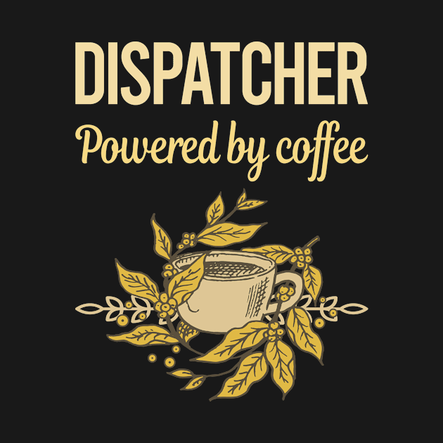 Powered By Coffee Dispatcher by lainetexterbxe49