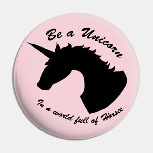 Be a Unicorn Pin
