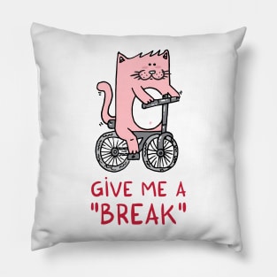 Give me a BREAK! Pillow