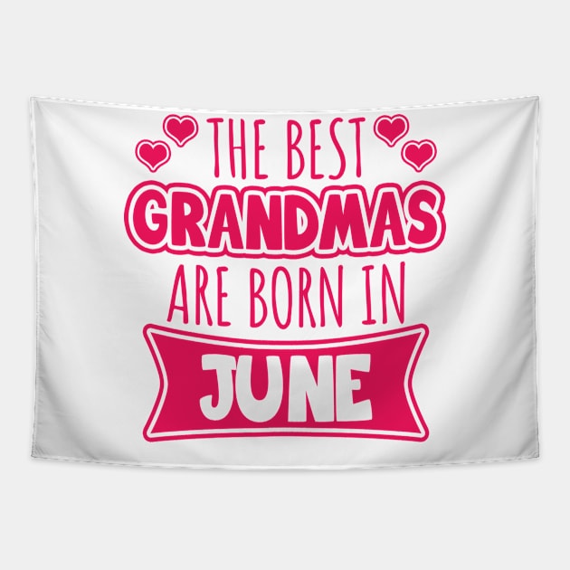 The best grandmas are born in June Tapestry by LunaMay