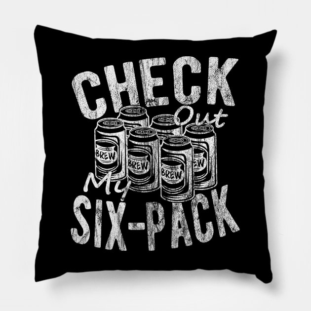 Check Out My Six Pack Beer - Funny Beer Lover Fitness Gift Pillow by FrontalLobe