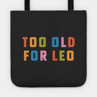 Too Old For Leo 25th Birthday Gift Rainbow Type Tote