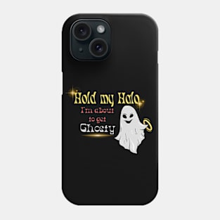 Hold my Halo Phone Case