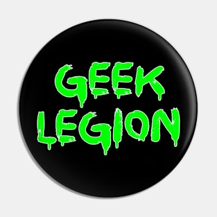 Geek Legion - Funny Slogan Pin