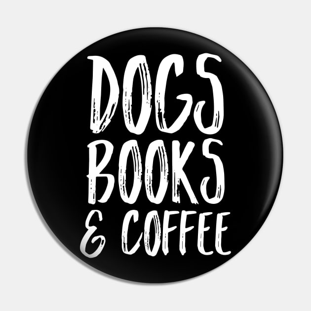 Dogs Books and Coffee Pin by kapotka