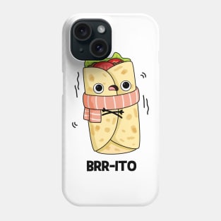 Brrrrito Cute Cold Burrito Pun Phone Case