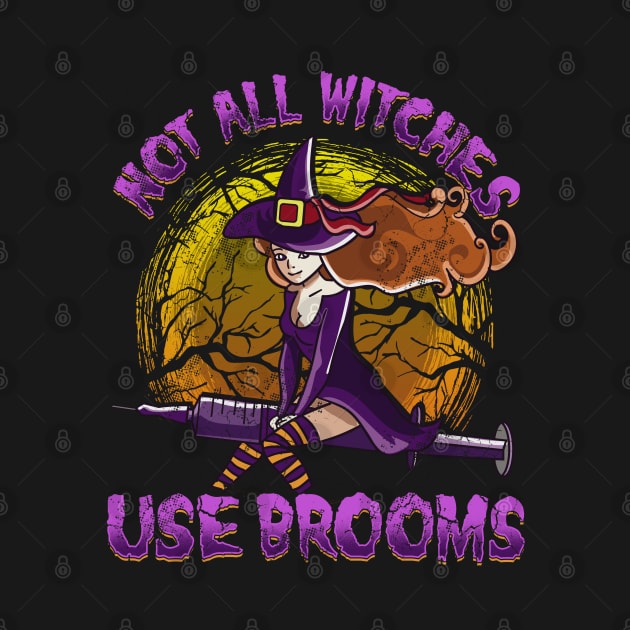 Nurse Not All Witches Use Brooms Halloween by E