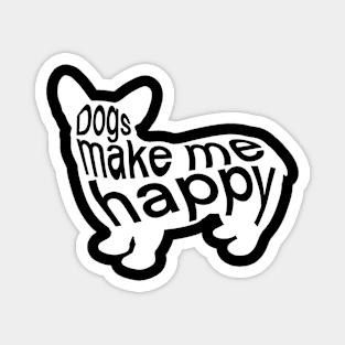 Dog make me happy Magnet