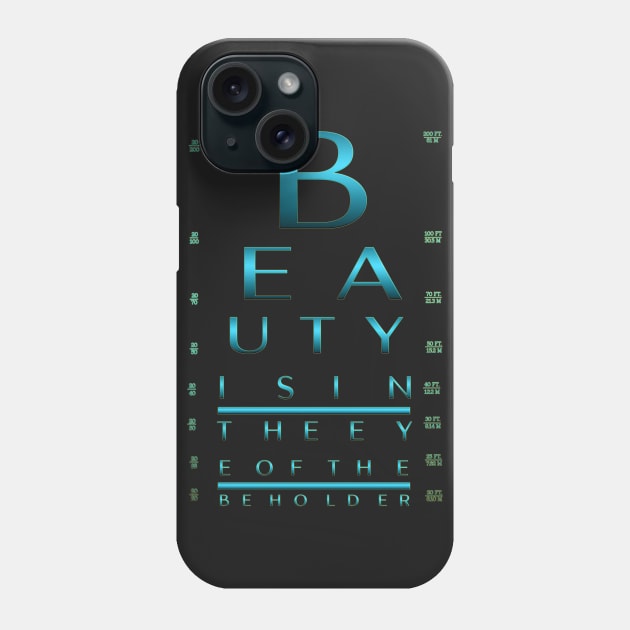 Beauty is in the eye of the beholder. / Custom Eye Chart Phone Case by LanaBanana