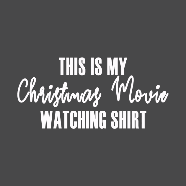 This Is My Christmas Movie Watching Shirt by We Love Pop Culture