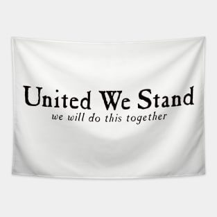 United We Stand - we will do this together Tapestry