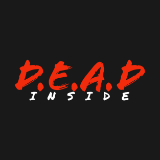 DEAD INSIDE T-Shirt