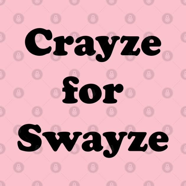 Swayze Crayze by Southern Star Studios