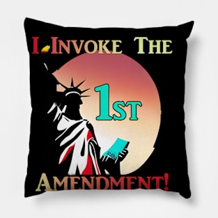 I Invoke the 1st Amendment! Pillow