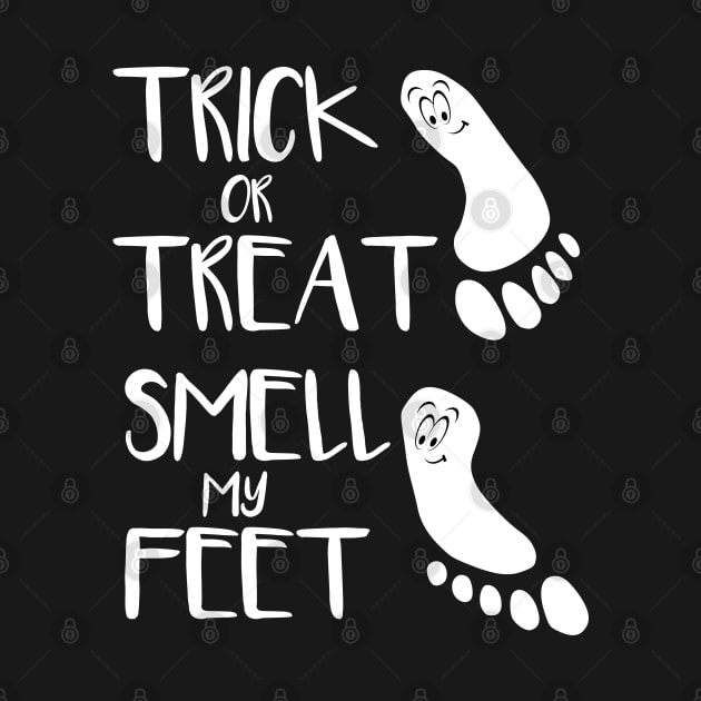 Cute Trick Or Treat Smell My Feet by finedesigns