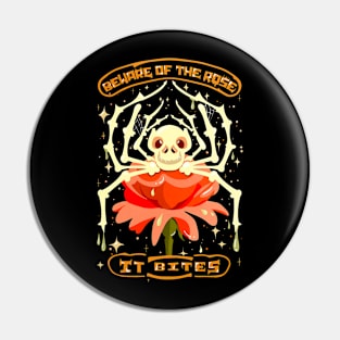 Beware of the rose, It bites Skeleton Spider Pin