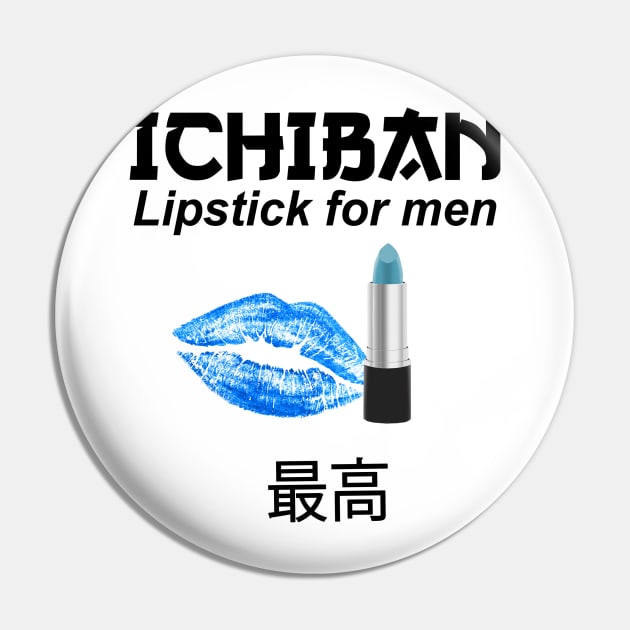 Ichiban Pin by behindthefriends