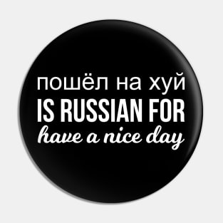 пошёл на хуй is Russian for have a nice day russian funny saying Pin