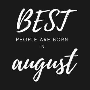 Best People are born in August T-Shirt