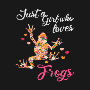 Just a girl who loves frogs - Frog T-Shirt