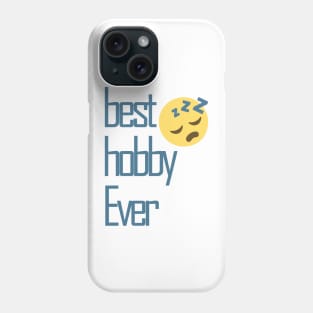 best  hobby ever Phone Case