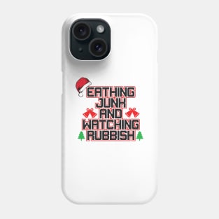 Eating Junk and Watching Rubbish Phone Case