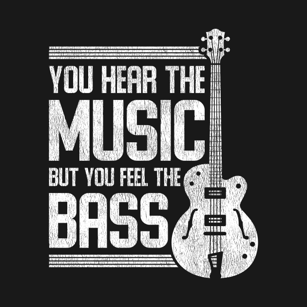 Vintage Bass Guitar Music Quote - Bass Guitar - T-Shirt | TeePublic