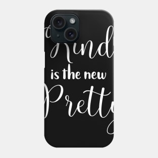 Kind is the New Pretty Phone Case