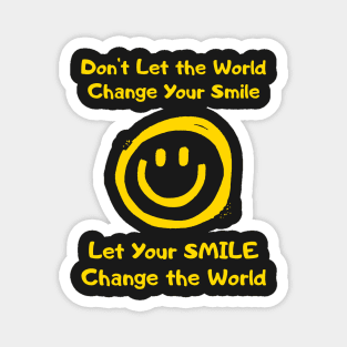 Let Your Smile Change the World Magnet