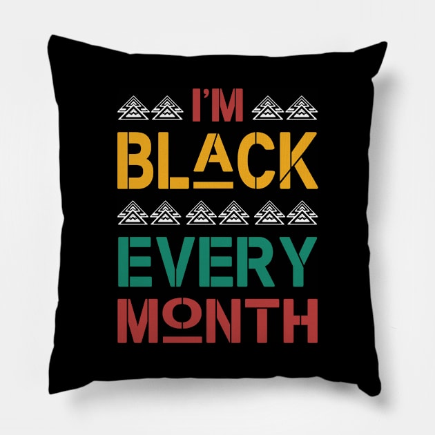 I'm black every month - African American Pride Pillow by ozalshirts