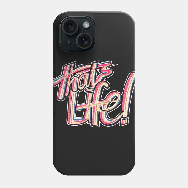 Thats Life Phone Case by minniemorrisart