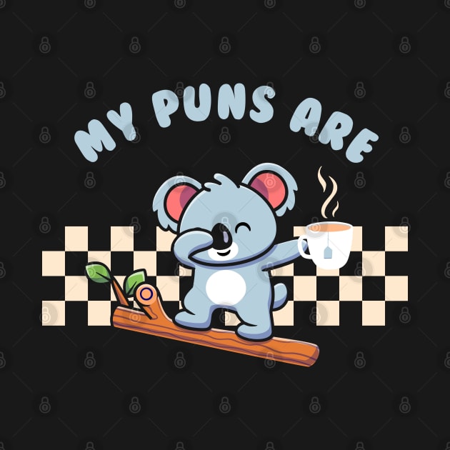 My Puns Are Koala Tea by Daytone