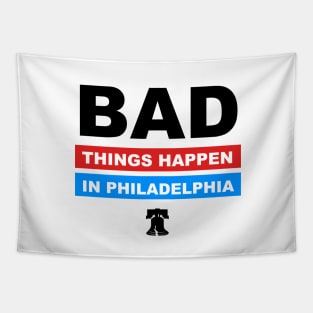 Bad Things Happen in Philadelphia Tapestry