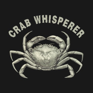 Crab Whisperer Fishing Crabs Gift T-Shirt